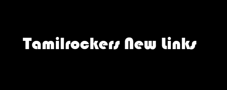 Tamilrockers New Links, Tamilrockers alternatives, Tamilrockers , Tamilrockers proxy