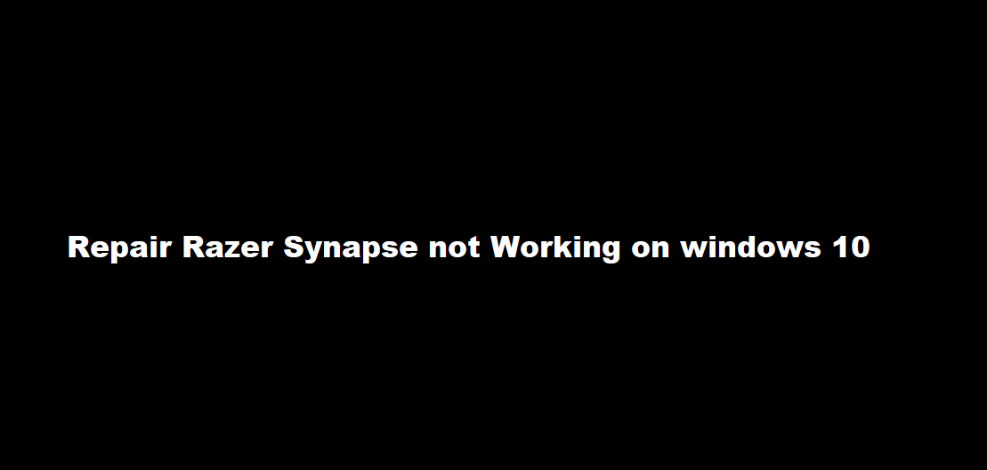 Razer Synapse Failed To Start, Razer Synapse