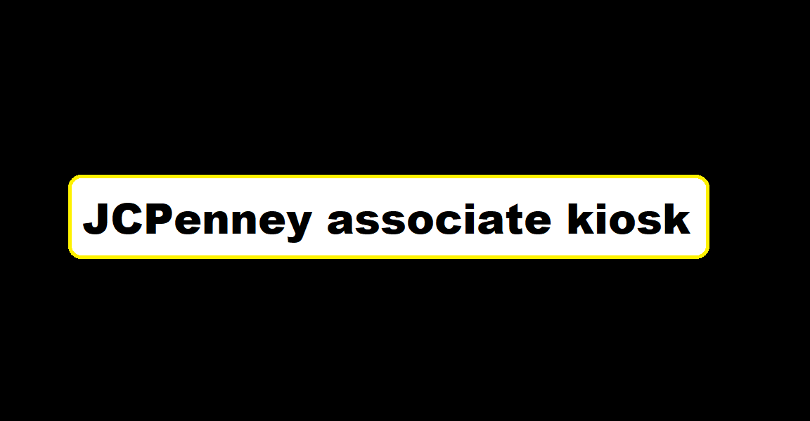 JCPenney Associate Kiosk Complete Details