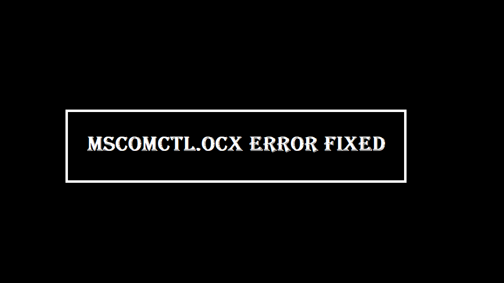 mscomctl ocx file is missing or invalid windows 10