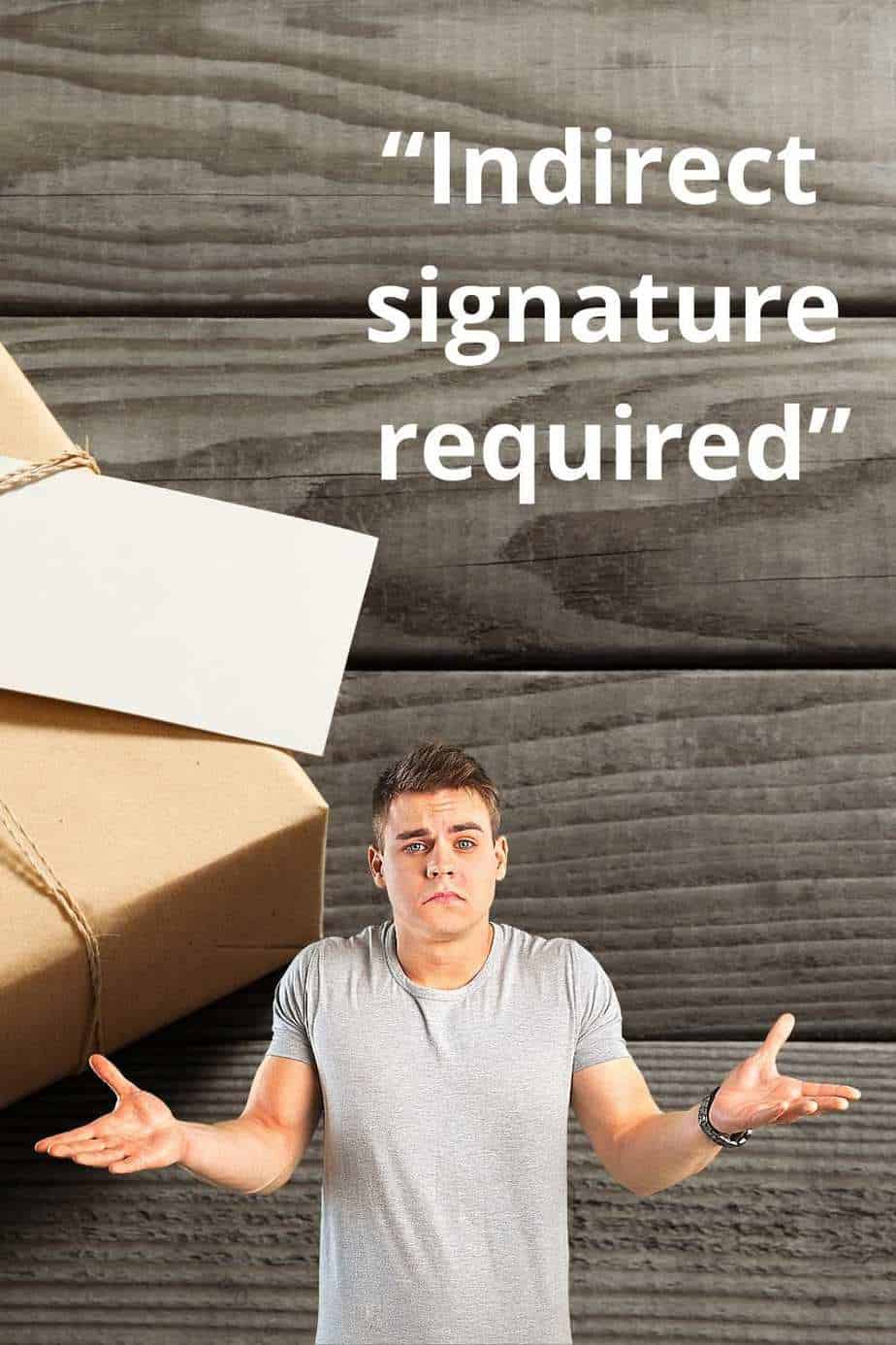 Indirect Signature Required Meaning Update
