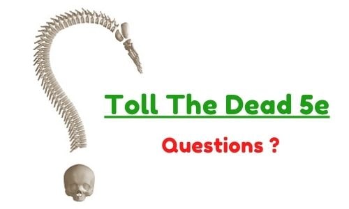 Questions About Toll The Dead 5e