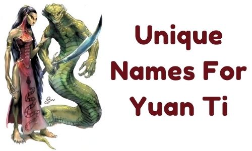 Unique Names For Yuan Ti