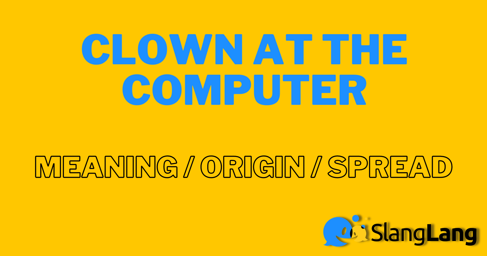 ᐅ Clown at the Computer – Meaning & Origin