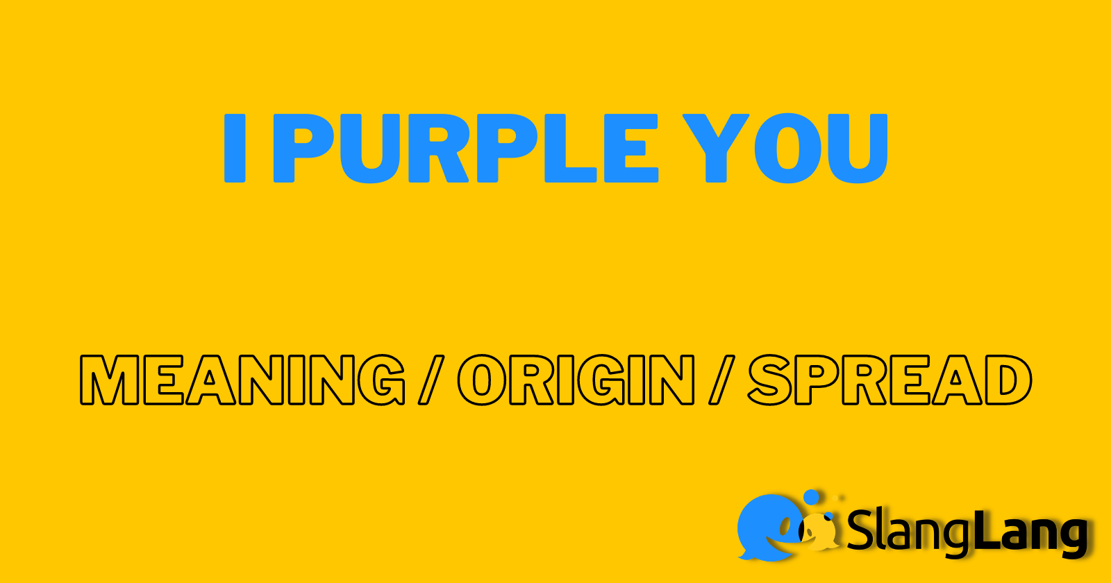 ᐅ I Purple You – Meaning & Origin