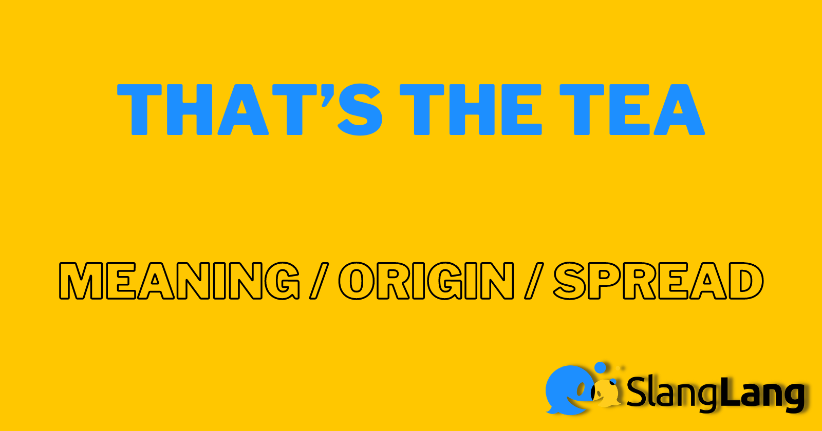 ᐅ That’s the Tea – Meaning & Origin