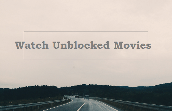 unblocked movies best ways