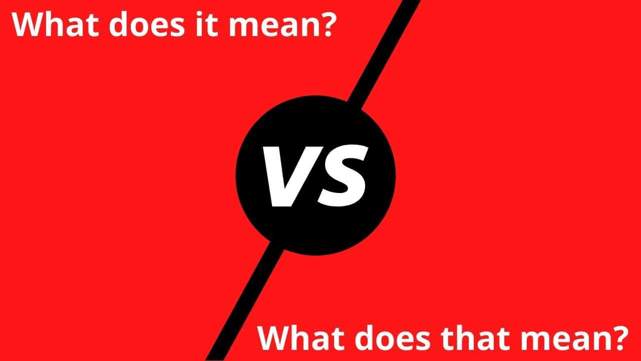 “What does it mean” vs. “What does that mean” — 101 Guide