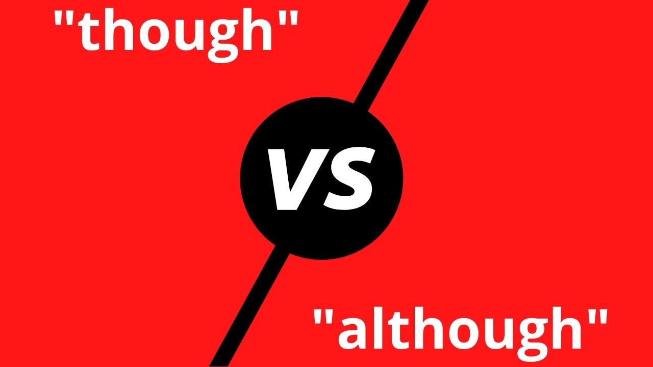 Though vs. Although — The Definitive Guide