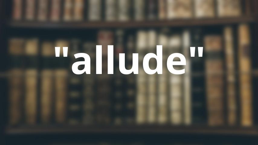 How to Use Allude in a Sentence