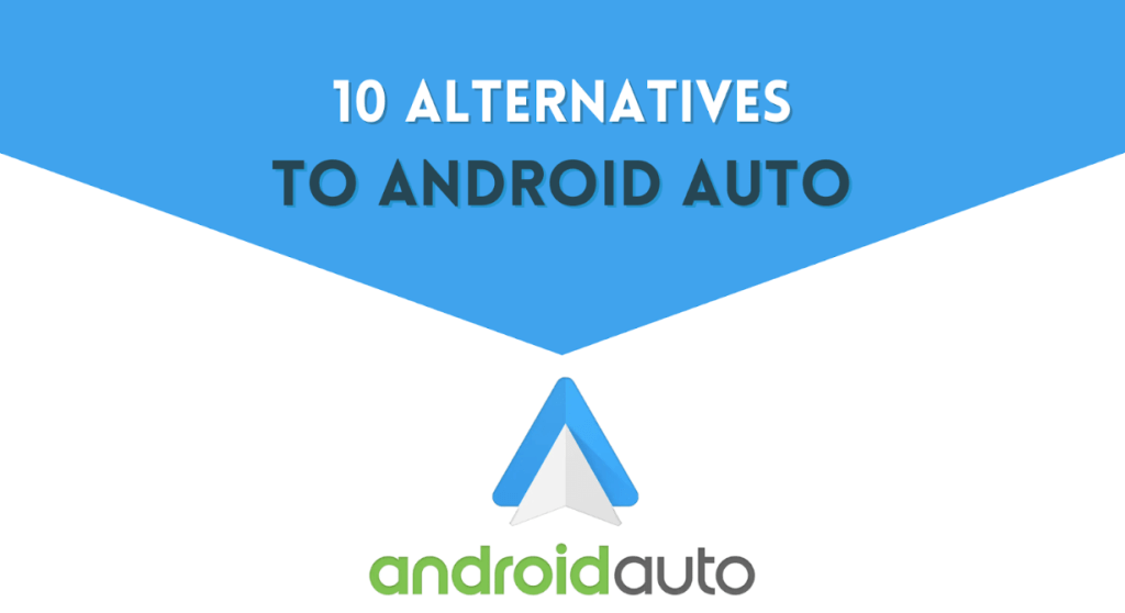 Best Android Auto Alternatives
