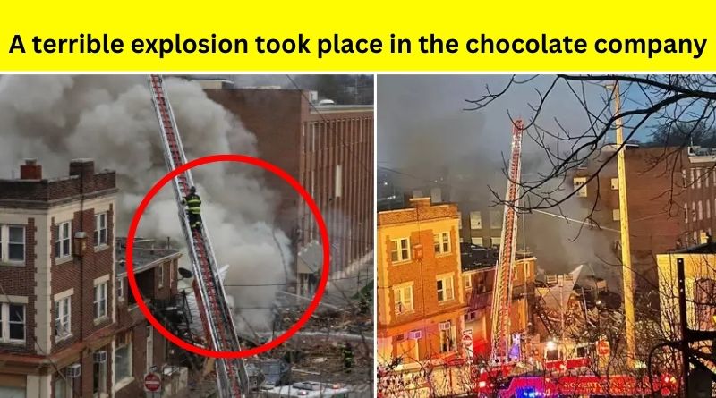 A terrible explosion took place in the chocolate company