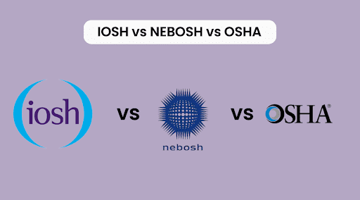 IOSH vs NEBOSH vs OSHA